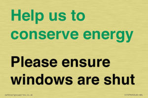 Help us to conserve energy - Please ensure windows are shut